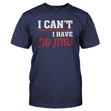 Load image into Gallery viewer, I Can't. I Have Jiu Jitsu - T Shirt - I_CAN_T_I_HAVE_JIU_JITSU_-_Men_-_navyblue