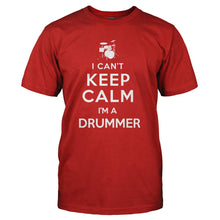 Load image into Gallery viewer, I Can't Keep Calm - I'm a Drummer - T Shirt - I_CAN_T_KEEP_CALM_-_I_M_A_DRUMMER_-_Men_-_red