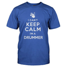 Load image into Gallery viewer, I Can't Keep Calm - I'm a Drummer - T Shirt - I_CAN_T_KEEP_CALM_-_I_M_A_DRUMMER_-_Men_-_royalblue