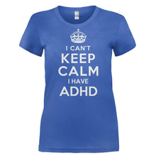 Load image into Gallery viewer, I Can't Keep Calm with ADHD - T Shirt - I_CAN_T_KEEP_CALM_WITH_ADHD-_Ladies_-_Royal