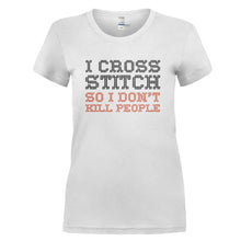 Load image into Gallery viewer, I Cross Stitch So I Don't Kill People - T Shirt - I_CROSS_STITCH_SO_I_DON_T_KILL_PEOPLE_-_Ladies_-_white