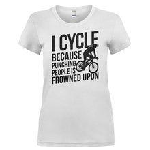Load image into Gallery viewer, I Cycle Because Punching People Is Frowned Upon - T Shirt - I_CYCLE_BECAUSE_PUNCHING_PEOPLE_IS_FROWNED_UPON-_Ladies_-_White