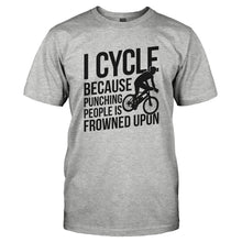 Load image into Gallery viewer, I Cycle Because Punching People Is Frowned Upon - T Shirt - I_CYCLE_BECAUSE_PUNCHING_PEOPLE_IS_FROWNED_UPON-_Men_-_Grey