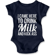 Load image into Gallery viewer, I Came Here To Drink Milk And Kick Ass - Baby Bodysuit - I_Came_Here_To_Drink_Milk_And_Kick_Ass_-_Baby_One-Piece_navy