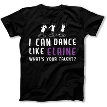 Load image into Gallery viewer, I Can Dance Like Elaine - T Shirt - I_Can_Dance_Like_Elaine_men_black