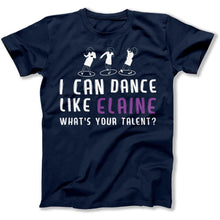 Load image into Gallery viewer, I Can Dance Like Elaine - T Shirt - I_Can_Dance_Like_Elaine_men_navy
