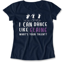 Load image into Gallery viewer, I Can Dance Like Elaine - T Shirt - I_Can_Dance_Like_Elaine_women_navy