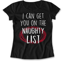 Load image into Gallery viewer, I Can Get You On The Naughty List - T Shirt - I_Can_Get_You_On_The_Naughty_List_women_black