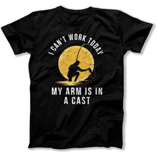 Load image into Gallery viewer, I Can't Work Today My Arm Is In a Cast - T Shirt - I_Can_t_Work_Today_My_Arm_Is_In_a_Cast_men_black