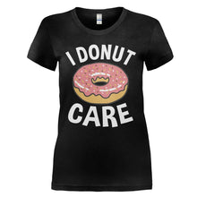 Load image into Gallery viewer, I Donut Care - T Shirt - I_DONUT_CARE_-_Ladies_-_black