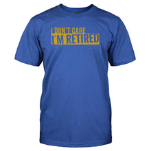 Load image into Gallery viewer, I Don't Care. I'm Retired - T Shirt - I_DON_T_CARE_I_M_RETIRED_-_Men_-_royalblue