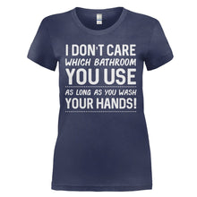 Load image into Gallery viewer, I Don't Care Which Bathroom You Use - T Shirt - I_DON_T_CARE_WHICH_BATHROOM_YOU_USE_-_Ladies_-_navyblue