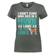 Load image into Gallery viewer, I Don't Care Who Dies in a Movie, as Long As The Dog Lives - T Shirt - I_DON_T_CARE_WHO_DIES_IN_A_MOVIE_AS_LONG_AS_THE_DOG_LIVES_-_Ladies_-_charcoal