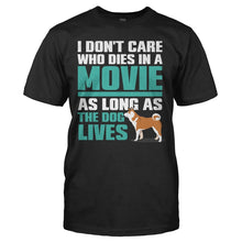 Load image into Gallery viewer, I Don't Care Who Dies in a Movie, as Long As The Dog Lives - T Shirt - I_DON_T_CARE_WHO_DIES_IN_A_MOVIE_AS_LONG_AS_THE_DOG_LIVES_-_Men_-_black