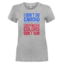 Load image into Gallery viewer, I Don't Do Cardio Because These Colors Don't Run - T Shirt - I_DON_T_DO_CARDIO_BECAUSE_THESE_COLORS_DON_T_RUN-_Ladies_-_Grey
