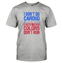 Load image into Gallery viewer, I Don't Do Cardio Because These Colors Don't Run - T Shirt - I_DON_T_DO_CARDIO_BECAUSE_THESE_COLORS_DON_T_RUN-_Men_-_Grey