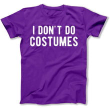 Load image into Gallery viewer, I Don't Do Costumes - T Shirt - I_DON_T_DO_COSTUMES_-_mens_-_purple