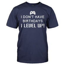 Load image into Gallery viewer, I Don't Have Birthdays - I Level Up! - T Shirt - I_DON_T_HAVE_BIRTHDAYS_-_I_LEVEL_UP_-_Men_-_navyblue