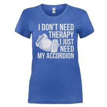 Load image into Gallery viewer, I Don't Need Therapy, I Just Need My Accordion - T Shirt - I_DON_T_NEED_THERAPY_I_JUST_NEED_MY_ACCORDION_-_ladies_-_royalblue