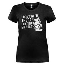 Load image into Gallery viewer, I Don't Need Therapy, I Just Need My Boat - T Shirt - I_DON_T_NEED_THERAPY_I_JUST_NEED_MY_BOAT-_Ladies_-_Black
