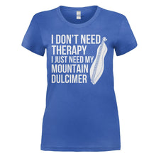 Load image into Gallery viewer, I Don't Need Therapy I Just Need My Mountain Dulcimer - T Shirt - I_DON_T_NEED_THERAPY_I_JUST_NEED_MY_MOUNTAIN_DULCIMER_-_ladies_-_royalblue