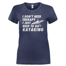 Load image into Gallery viewer, I Don't Need Therapy, I Just Need To Go Kayaking - T Shirt - I_DON_T_NEED_THERAPY_I_JUST_NEED_TO_GO_KAYAKING-_Ladies_-_Navy