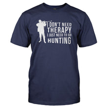 Load image into Gallery viewer, I Don't Need Therapy, I Just Need to Hunt - T Shirt - I_DON_T_NEED_THERAPY_I_JUST_NEED_TO_HUNT_-_Men_-_navyblue
