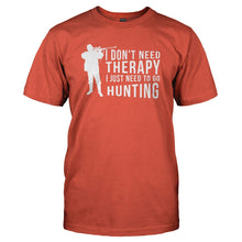 Load image into Gallery viewer, I Don't Need Therapy, I Just Need to Hunt - T Shirt - I_DON_T_NEED_THERAPY_I_JUST_NEED_TO_HUNT_-_Men_-_orange