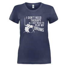 Load image into Gallery viewer, I Don't Need Therapy I Just Need to Play Drums - T Shirt - I_DON_T_NEED_THERAPY_I_JUST_NEED_TO_PLAY_DRUMS_-_Ladies_-_navyblue