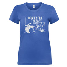 Load image into Gallery viewer, I Don't Need Therapy I Just Need to Play Drums - T Shirt - I_DON_T_NEED_THERAPY_I_JUST_NEED_TO_PLAY_DRUMS_-_Ladies_-_royalblue