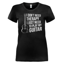 Load image into Gallery viewer, I Don't Need Therapy, I Just Need to Play Guitar - T Shirt - I_DON_T_NEED_THERAPY_I_JUST_NEED_TO_PLAY_GUITAR-_Ladies_-_Black