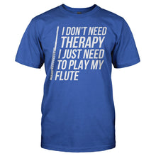 Load image into Gallery viewer, I Don't Need Therapy, I Just Need To Play My Flute - T Shirt - I_DON_T_NEED_THERAPY_I_JUST_NEED_TO_PLAY_MY_FLUTE_-_Men_-_royalblue