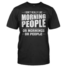 Load image into Gallery viewer, I Don't Really Like Morning People - T Shirt - I_DON_T_REALLY_LIKE_MORNING_PEOPLE_-_Men_-_black