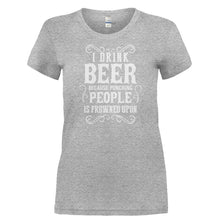 Load image into Gallery viewer, I Drink Beer Because Punching People Is Frowned Upon - T Shirt - I_DRINK_BEER_BECAUSE_PUNCHING_PEOPLE_IS_FROWNED_UPON-_Ladies_-_Grey