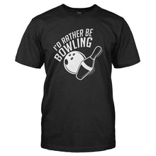 Load image into Gallery viewer, I'd Rather Be Bowling - T Shirt - I_D_RATHER_BE_BOWLING_-_Men_-_black