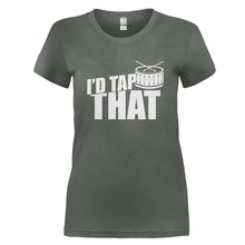 Load image into Gallery viewer, I'd Tap That - Drum - T Shirt - I_D_TAP_THAT_-_DRUM_-_Ladies_-_charcoal