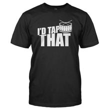Load image into Gallery viewer, I'd Tap That - Drum - T Shirt - I_D_TAP_THAT_-_DRUM_-_Men_-_black