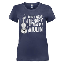 Load image into Gallery viewer, I Don't Need Therapy, I Just Need My Violin - T Shirt - I_Don_t_Need_Therapy__I_just_need_my_violin_-_ladies_-_navy