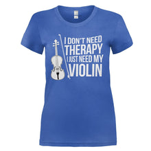 Load image into Gallery viewer, I Don't Need Therapy, I Just Need My Violin - T Shirt - I_Don_t_Need_Therapy__I_just_need_my_violin_-_ladies_-_royal
