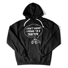 Load image into Gallery viewer, I Don't Snore, I Dream I'm a Tractor - T Shirt - I_Don_t_Snore_I_Dream_I_m_a_Tractor_hoodie_black