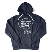 Load image into Gallery viewer, I Don't Snore, I Dream I'm a Tractor - T Shirt - I_Don_t_Snore_I_Dream_I_m_a_Tractor_hoodie_navy