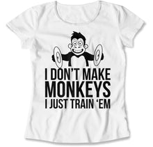 Load image into Gallery viewer, I Don't Make Monkeys, I Just Train 'em - T Shirt - I_Dont_Make_Monkeys_I_Just_Train_em_women_white