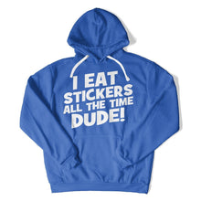 Load image into Gallery viewer, I Eat Stickers All The Time, Dude! - T Shirt - I_EAT_STICKERS_ALL_THE_TIME_DUDE_hoodie_royal