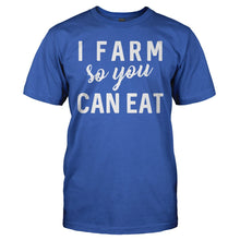 Load image into Gallery viewer, I Farm So You Can Eat - T Shirt - I_FARM_SO_YOU_CAN_EAT_-_Men_-_royalblue