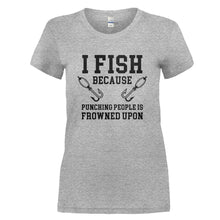 Load image into Gallery viewer, I Fish Because Punching People Is Frowned Upon - T Shirt - I_FISH_BECAUSE_PUNCHING_PEOPLE_IS_FROWNED_UPON_-_Ladies_-_heathergrey