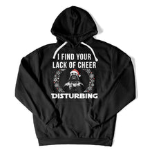 Load image into Gallery viewer, I Find Your Lack Of Cheer Disturbing - T Shirt - I_Find_Your_Lack_Of_Cheer_Disturbing_hoodie_black