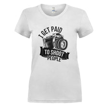 Load image into Gallery viewer, I Get Paid to Shoot People - T Shirt - I_GET_PAID_TO_SHOOT_PEOPLE_-_Ladies_-_white