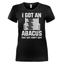 Load image into Gallery viewer, I Got an Abacus That Just Won't Quit - T Shirt - I_GOT_AN_ABACUS_THAT_JUST_WON_T_QUIT-_Ladies_-_Black