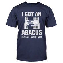 Load image into Gallery viewer, I Got an Abacus That Just Won't Quit - T Shirt - I_GOT_AN_ABACUS_THAT_JUST_WON_T_QUIT-_Men_-_Navy
