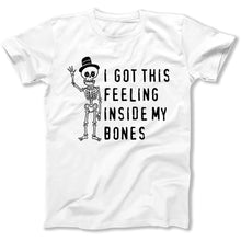 Load image into Gallery viewer, I Got This Feeling Inside My Bones - T Shirt - I_GOT_THIS_FEELING_INSIDE_MY_BONES_-_mens_-_white